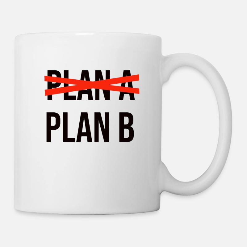 Plan A Plan B schwarz - Tasse - Weiß