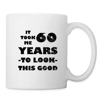 It Took Me 60 Year To Look This Good 60th Birthday - Tasse - Weiß - Rechts