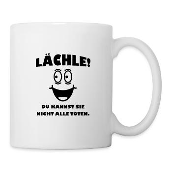 LÄCHLE du kannst sie nicht alle töten - Tasse - Weiß - Rechts
