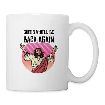 Jesus Guess Who'll Be Back Again - Mug - white - Right