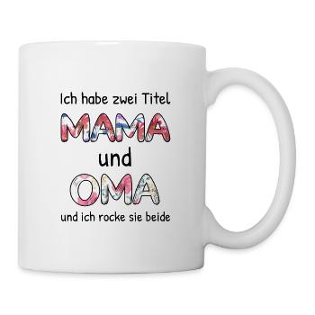 Ich Habe Zwei Titel Mama Und Oma - Tasse - Weiß - Rechts