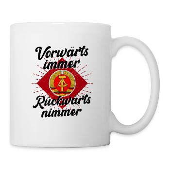 DDR Vorwärts Immer Rückwärts Nimmer - Tasse - Weiß - Rechts