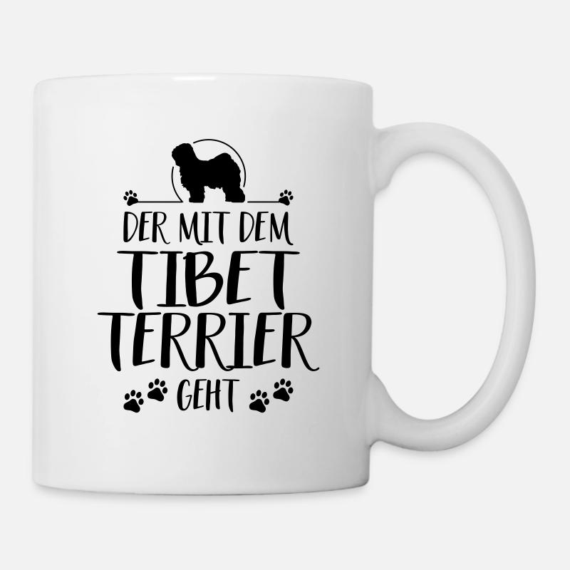 DER MIT TIBET TERRIER GEHT Hunde Spruch Wilsigns - Tasse - Weiß