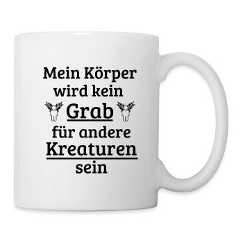 Mein Körper kein Grab! - Tasse - Weiß - Rechts