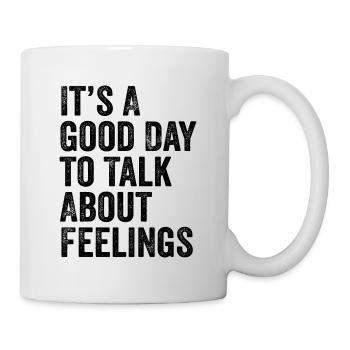 Its A Good Day to Talk About Feeling Mental Health - Mug - white - Right