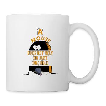 A rat doesn't bet everything on a mouse hole - Mug - white - Right