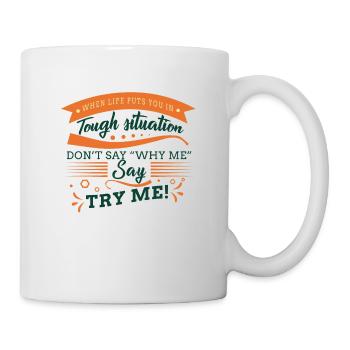 In tough times, you have to fight it - Mug - white - Right