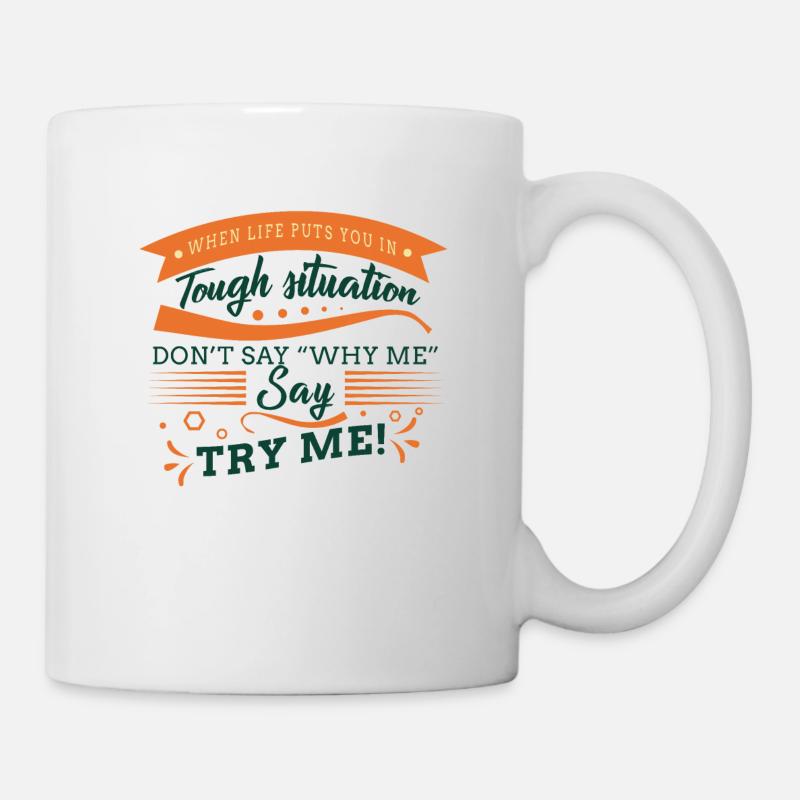 Dans les moments difficiles, vous devez le combattre - Mug blanc - blanc