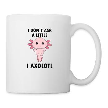 Axolotl Lustiger Spruch Kinder Geschenk - Tasse - Weiß - Rechts