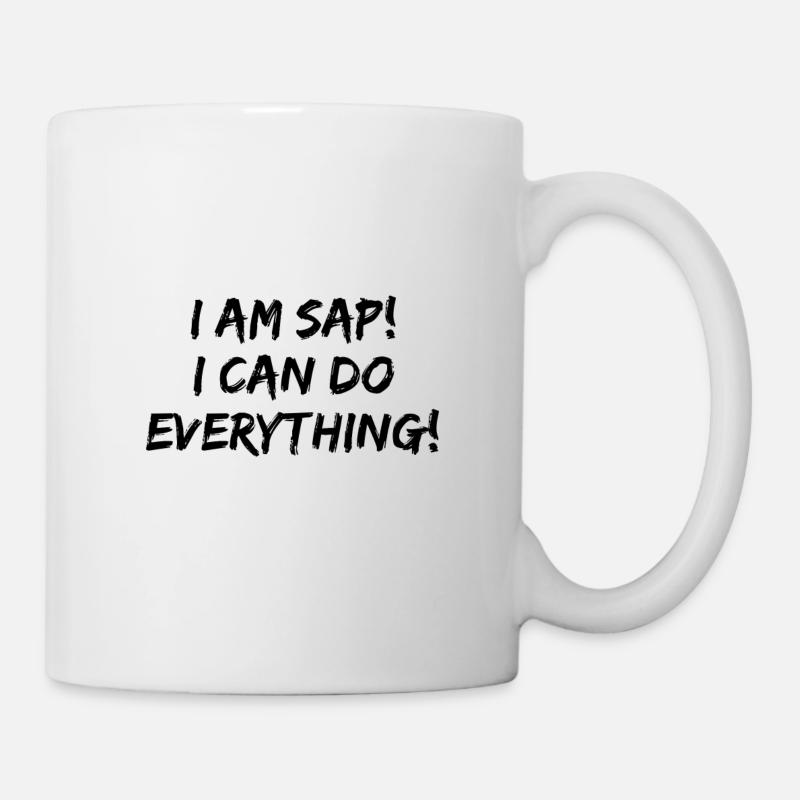 I am SAP! I can do everything! - Tasse - Weiß