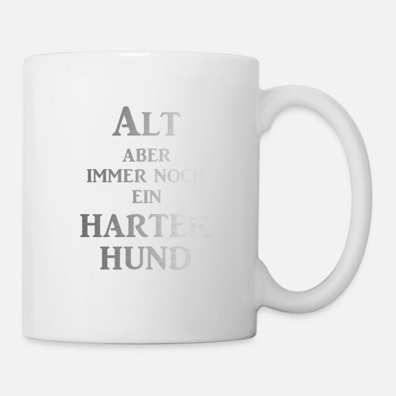 Alt aber immer noch ein harter Hund - Tasse - Weiß