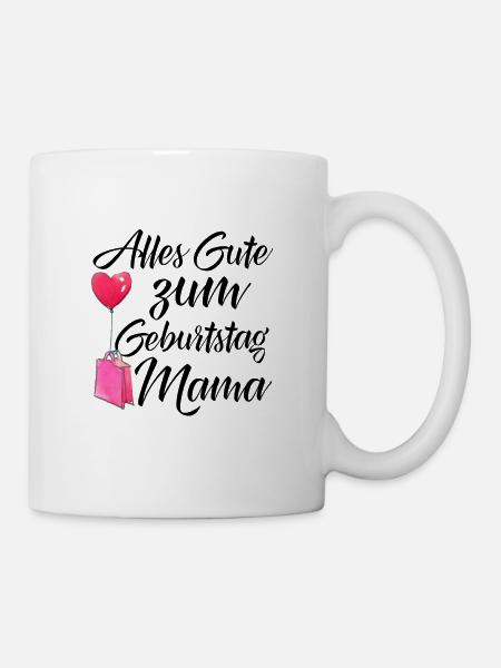 Alles Gute zum Geburtstag, Mama - Tasse - Weiß