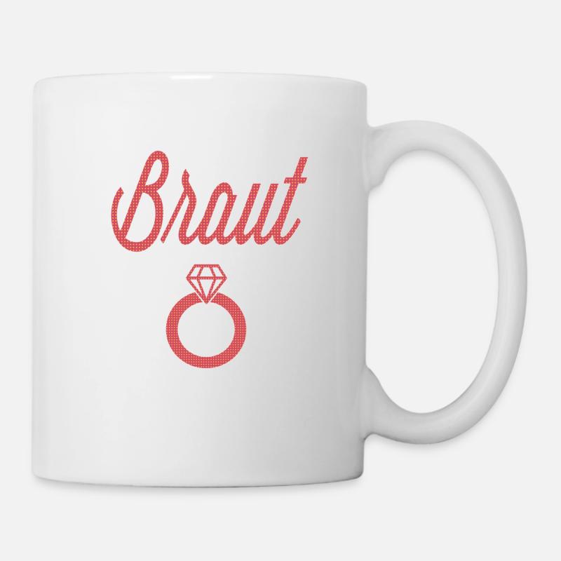 Braut Hochzeit Heiraten Ehe Lustig Geschenk - Tasse - Weiß