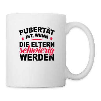 Pubertät ist, wenn die Eltern schwierig werden - Tasse - Weiß - Rechts
