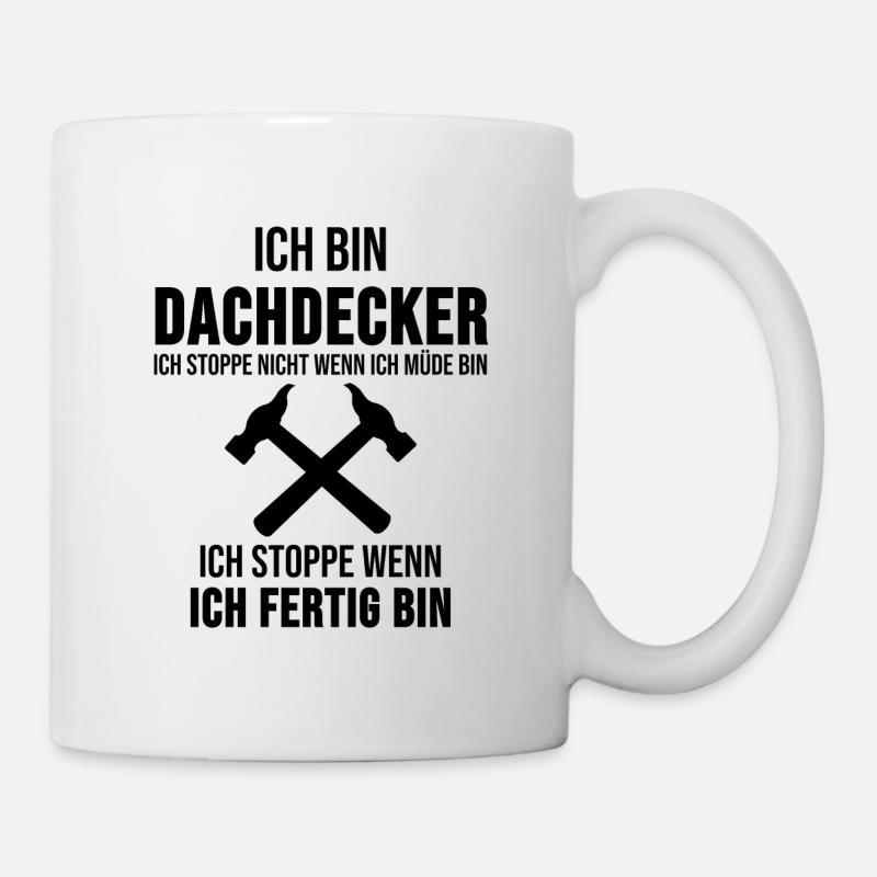 Dachdecker Handwerker Beruf Spruch Geschenk - Tasse - Weiß
