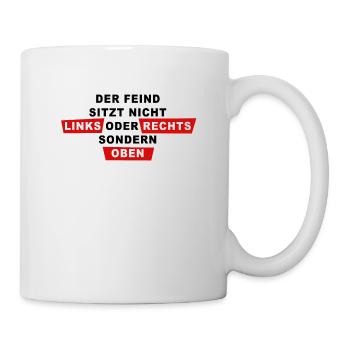 Der Feind sitzt oben Politik - Tasse - Weiß - Rechts