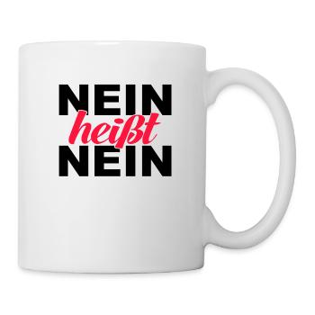 Nein heisst nein - Tasse - Weiß - Rechts