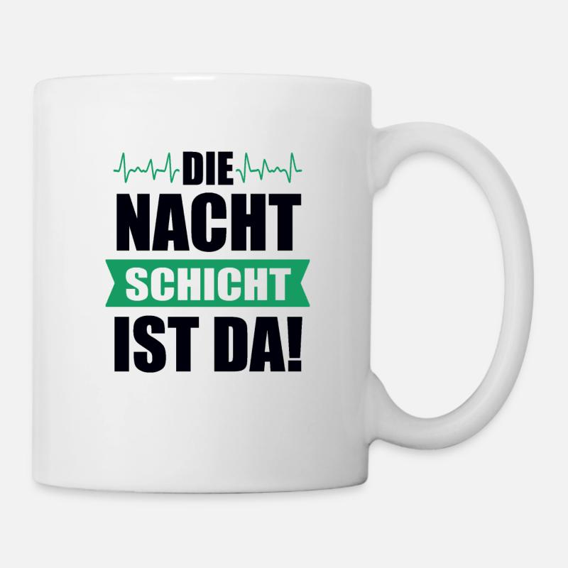 Nachtschicht Nacht Schicht Ärzte Spruch Geschenk - Tasse - Weiß