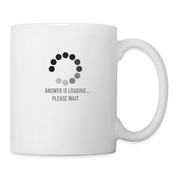 Answer Is Loading Please Wait Computer Nerd Shirt - Tasse - Weiß - Rechts
