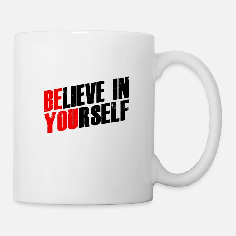 Believe in yourself - Tasse - Weiß
