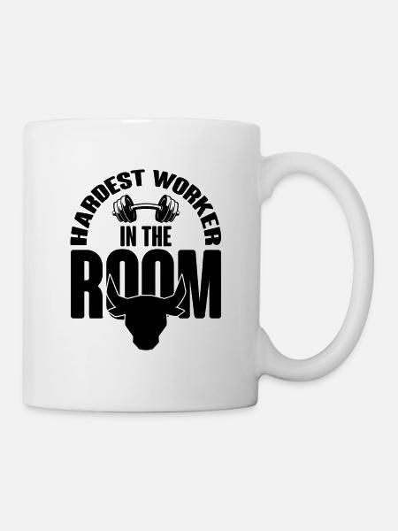 HARDEST WORKER IN THE ROOM Muscle Shirt Power Lift - Tasse - Weiß