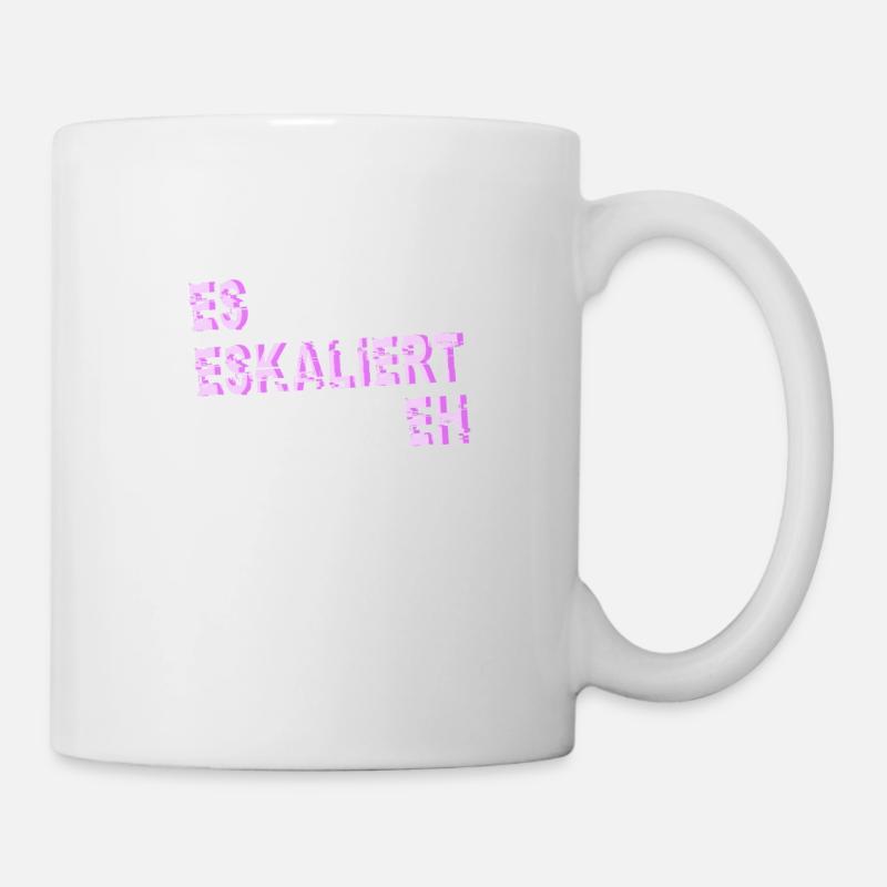 Es Eskaliert Eh - Tasse - Weiß