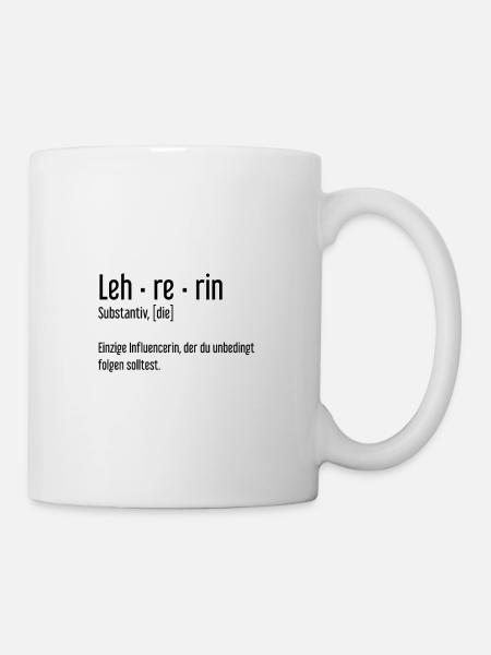 Lehrerin Substantiv, Die Einzige Influencerin - Tasse - Weiß