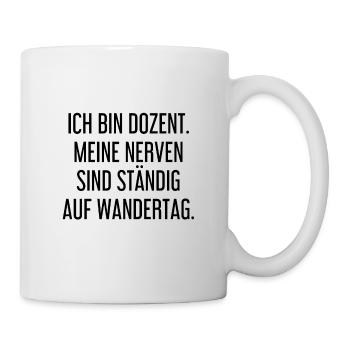 Dozent Nerven Wandertag Lustig Lehrer Pädagoge - Tasse - Weiß - Rechts