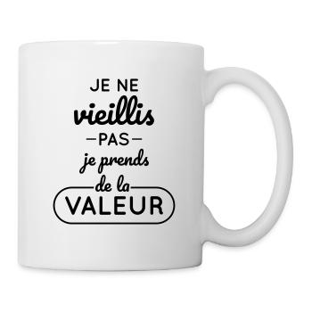 Je ne vieillis pas je prends de la valeur - Mug blanc - blanc - Droite
