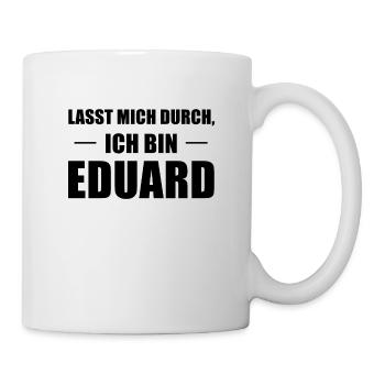 Eduard Name Spruch Geschenk Idee - Tasse - Weiß - Rechts