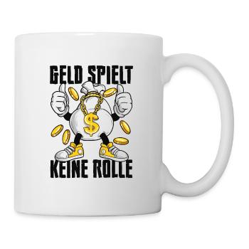 Geld Spielt Keine Rolle Schnösel Geldsack Reich - Tasse - Weiß - Rechts