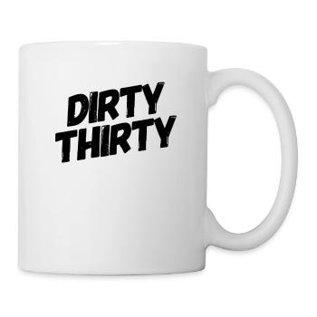 Dirty Thirty 30th birthday - Mug - white - Right