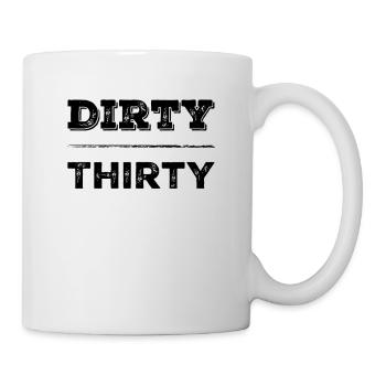 Dirty Thirty 30th birthday - Mug - white - Right