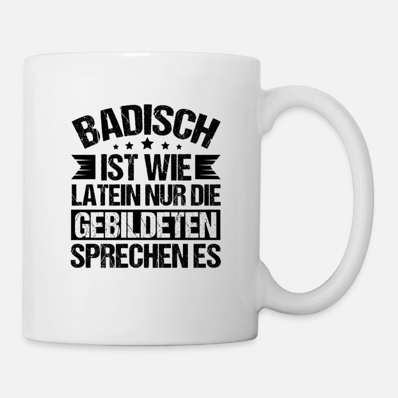 Badisch ist wie Latein - Tasse - Weiß