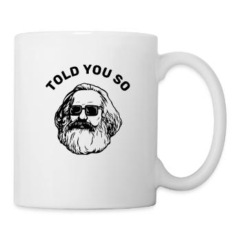 Told you so gift Karl Marx Marxism Chemnitz - Mug - white - Right