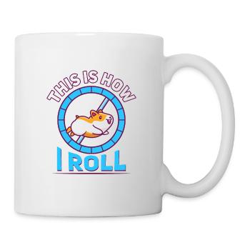 Funny this is how i roll hamster, Hamster, Roll - Tasse - Weiß - Rechts