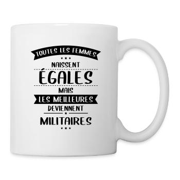 Femmes égales les meilleures deviennent militaires - Mug blanc - blanc - Droite