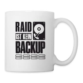 RAID Ist Kein Backup Spruch für System Admin - Tasse - Weiß - Rechts