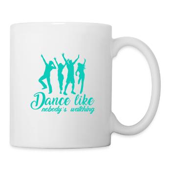Dance Like Nobody Is Watching - Tasse - Weiß - Rechts