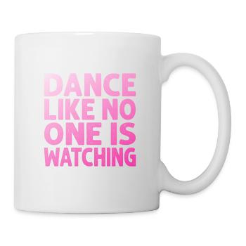 Dance Like No One Is Watching - Mug - white - Right