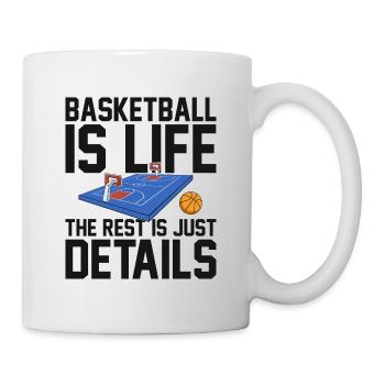 Basketball Is Life The Rest Is Just Details for - Mug - white - Right