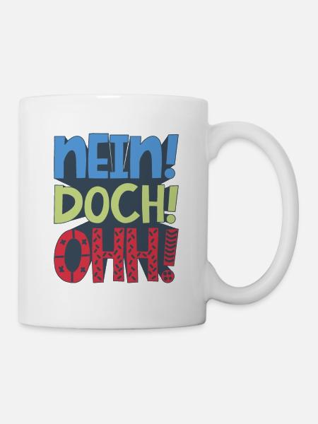 Nein! Doch! Ohh! - Lustiger Comedy Spruch - Tasse - Weiß