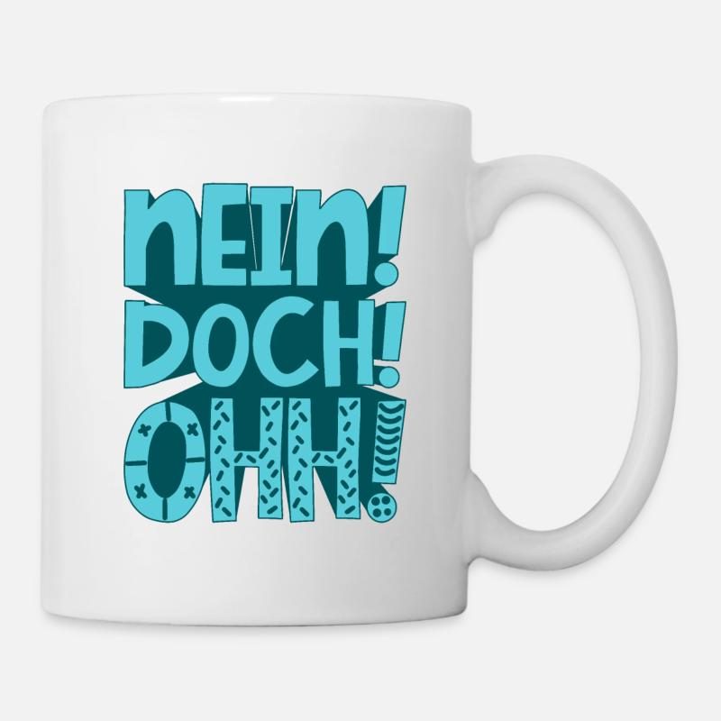 Nein! Doch! Ohh! - Lustiger Comedy Spruch - Tasse - Weiß