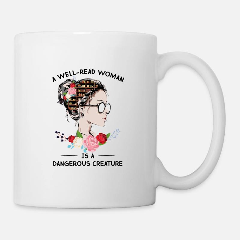 A Well Read Woman Is A Dangerous Creature - Tasse - Weiß