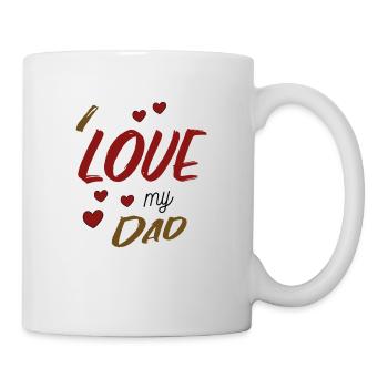 I Love my Dad - Ich liebe meinen Vater - Tasse - Weiß - Rechts