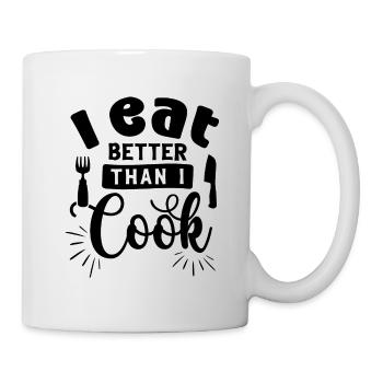 "Ich esse besser als ich koche" - Tasse - Weiß - Rechts