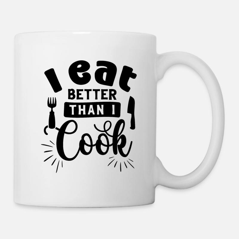 "I Eat Better Than I Cook" - Mug - white