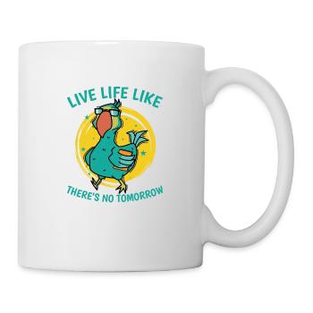 Live Life Like There's No Tomorrow Bird - Mug - white - Right