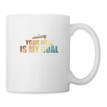 Your Hole is my Goal Cornhole Spiel - Tasse - Weiß - Rechts