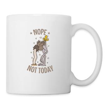 Nope Not Today Strauß Kopf im Sand Laufvogel - Tasse - Weiß - Rechts